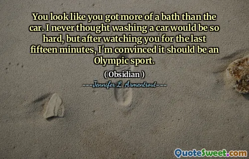You look like you got more of a bath than the car. I never thought washing a car would be so hard, but after watching you for the last fifteen minutes, I'm convinced it should be an Olympic sport.