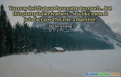 You may feel that you have eaten too much... But this pastry is like feathers - it is like snow. It is in fact good for you, a digestive!