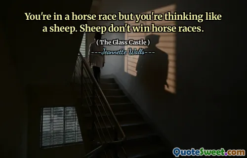 Du är i en hästkapplöpning men du tänker som ett får. Får vinner inte hästkapplöpningar.