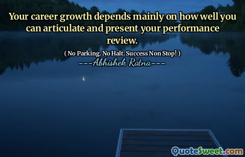 Your career growth depends mainly on how well you can articulate and present your performance review.